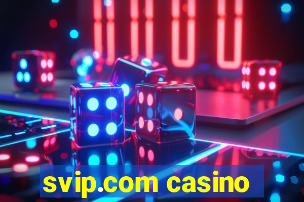 svip.com casino